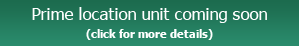 Prime location unit coming soon